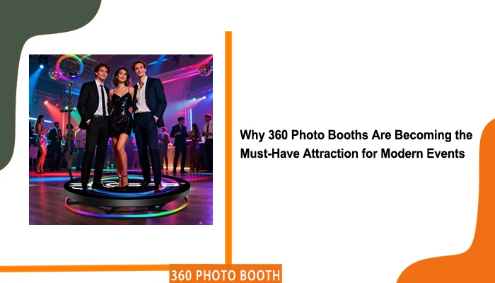 Why 360 Photo Booths Are Becoming the Must-Have Attraction for Modern ...