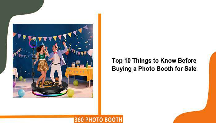Top 10 Things to Know Before Buying a Photo Booth for Sale – GO360BOOTH